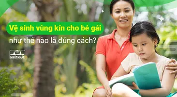 Vệ sinh vùng kín cho bé gái như thế nào là đúng cách?