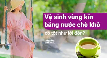 Vệ sinh vùng kín bằng nước chè khô có tốt như lời đồn?