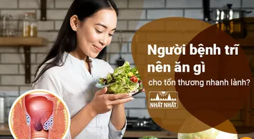 Người bệnh trĩ nên ăn gì cho tổn thương nhanh lành?