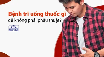 Bệnh trĩ uống thuốc gì để không phải phẫu thuật?