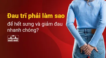 Đau trĩ phải làm sao để hết sưng và giảm đau nhanh chóng?
