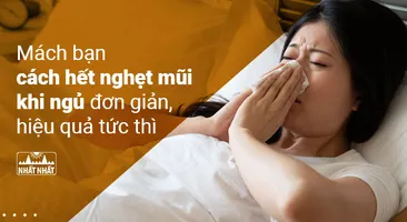 Mách bạn cách hết nghẹt mũi khi ngủ đơn giản, hiệu quả