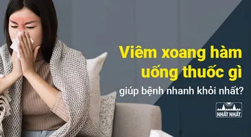 Ít người biết viêm xoang hàm uống thuốc gì nhanh khỏi