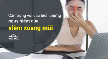 Cẩn trọng với các biến chứng nguy hiểm của viêm xoang mũi