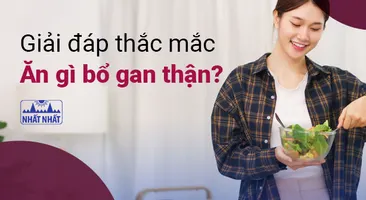 Giải đáp thắc mắc “Ăn gì bổ gan thận”?