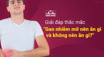 Giải đáp thắc mắc “Gan nhiễm mỡ nên ăn gì và không nên ăn gì?”