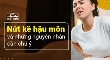 Nứt kẽ hậu môn nguyên nhân và những giải pháp cần chú ý