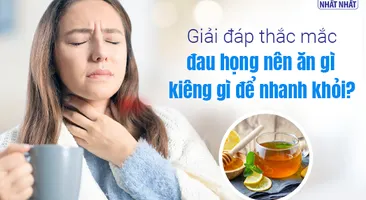 Giải đáp thắc mắc đau họng nên ăn gì, kiêng gì để nhanh khỏi?
