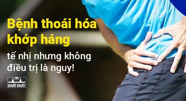 Bệnh thoái hóa khớp háng: tế nhị nhưng không điều trị là nguy!