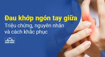 Đau khớp ngón tay giữa: Triệu chứng, nguyên nhân và cách khắc phục