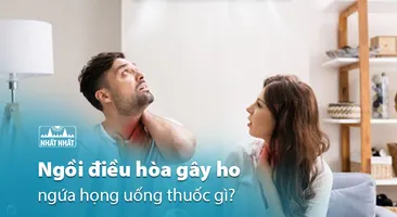 Ngồi điều hòa gây ho ngứa họng uống thuốc gì?