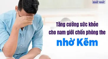 Tăng cường sức khỏe cho nam giới chốn phòng the nhờ Kẽm
