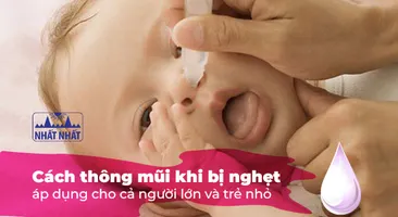 Cách thông mũi khi bị nghẹt áp dụng cho cả người lớn và trẻ nhỏ