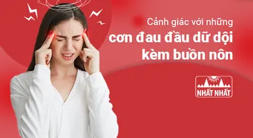 Cảnh giác với những cơn đau đầu dữ dội kèm buồn nôn