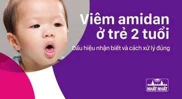 Viêm amidan ở trẻ 2 tuổi: Dấu hiệu nhận biết và cách xử lý đúng