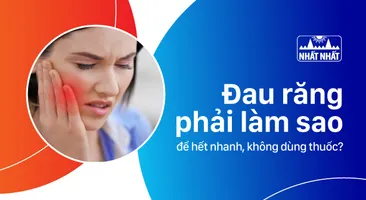 Tìm hiểu đau răng phải làm sao để hết nhanh, không dùng thuốc