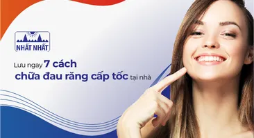 Lưu ngay 7 cách chữa đau răng cấp tốc tại nhà