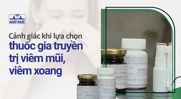 Cảnh giác khi lựa chọn thuốc gia truyền trị viêm mũi, viêm xoang