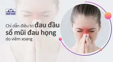 Chỉ dẫn điều trị đau đầu sổ mũi đau họng do viêm xoang