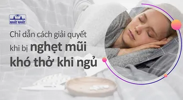 Chỉ dẫn cách giải quyết khi bị nghẹt mũi khó thở khi ngủ