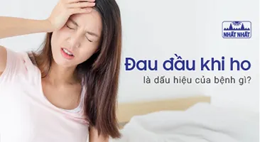 Đau đầu khi ho là dấu hiệu của bệnh gì?