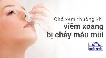 Chớ xem thường khi viêm xoang bị chảy máu mũi!