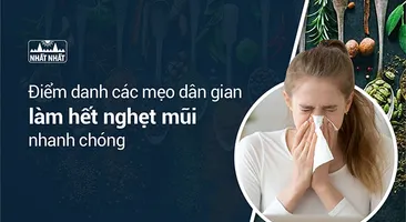Điểm danh các mẹo dân gian làm hết nghẹt mũi nhanh chóng