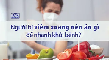 Người bị viêm xoang nên ăn gì để các triệu chứng nhanh chấm dứt? 