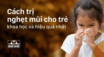 Cách trị nghẹt mũi cho trẻ khoa học và hiệu quả