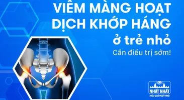 Viêm màng hoạt dịch khớp háng ở trẻ nhỏ: Cần điều trị sớm!