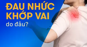 Đau nhức khớp vai do đâu? Giải pháp đơn giản mà hiệu quả