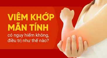 Viêm khớp mãn tính có nguy hiểm không, điều trị như thế nào?