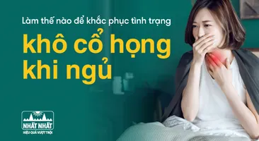 Làm thế nào để khắc phục tình trạng khô cổ họng khi ngủ?