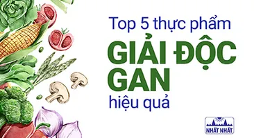 Top 5 thực phẩm giải độc gan hiệu quả không phải ai cũng biết