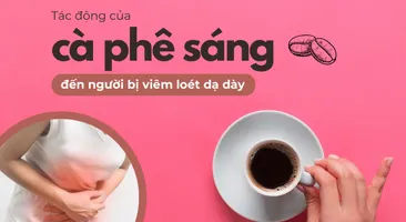 Tác động của cà phê sáng đến người bị viêm loét dạ dày