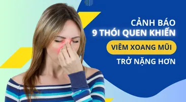 Cảnh báo 9 thói quen khiến viêm xoang mũi trở nặng hơn