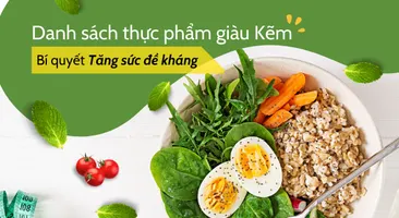 Danh sách những thực phẩm giàu kẽm - bí quyết tăng sức đề kháng