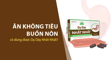 Ăn không tiêu buồn nôn có dùng được Dạ Dày Nhất Nhất không?