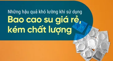 Những hậu quả khó lường khi sử dụng bao cao su giá rẻ, kém chất lượng