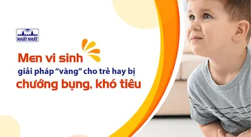 Men vi sinh – giải pháp “vàng” cho trẻ hay bị chướng bụng, khó tiêu