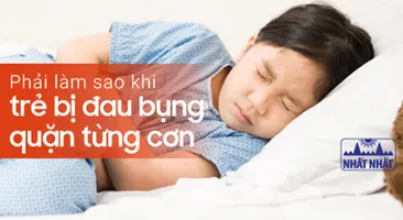 Phải làm sao khi trẻ bị đau bụng quặn từng cơn?