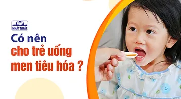 Có nên cho trẻ uống men tiêu hóa? Men tiêu hóa khác gì men vi sinh?