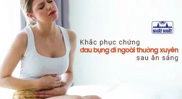 Khắc phục chứng đau bụng đi ngoài thường xuyên sau khi ăn sáng
