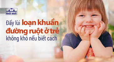 Đẩy lùi loạn khuẩn đường ruột ở trẻ không khó nếu biết cách