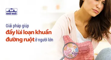 Giải pháp giúp đẩy lùi loạn khuẩn đường ruột ở người lớn