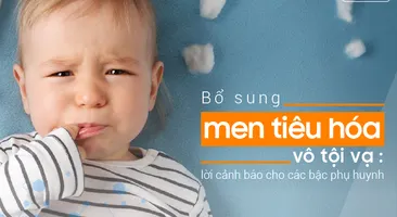 Bổ sung men tiêu hóa vô tội vạ: Lời cảnh báo cho các bậc phụ huynh
