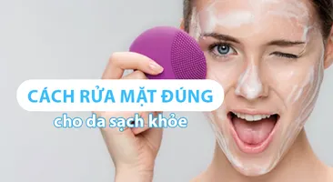 Bật mí nhanh: Cách rửa mặt đúng giúp da sạch khỏe