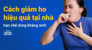 Cách giảm ho hiệu quả tại nhà, hạn chế dùng kháng sinh