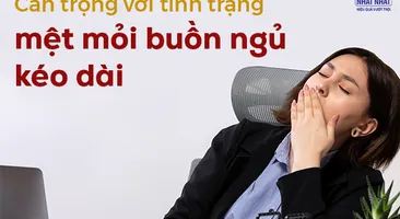 Cẩn trọng với tình trạng mệt mỏi buồn ngủ kéo dài