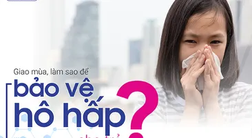 Giao mùa, làm sao để phòng ngừa sổ mũi nghẹt mũi cho trẻ?
